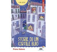 Storie di un cortile buio. Stampatello maiuscolo a leggibilità facilitata (Il battello a vapore. Prime letture)