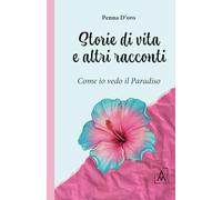 Storie di vita e altri racconti: Come io vedo il Paradiso