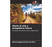 Storie di vita e prospettive future: Di studenti del Programma Azione Integrata Adulti