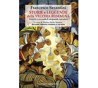 Storie e leggende della vecchia Romagna. Elzeviri e racconti di un grande narratore (Cammei)