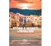 Storie e segreti di Trivalieri. I racconti di Trivalieri (Romanzo)