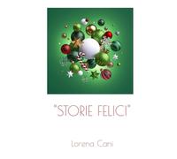 "STORIE FELICI" ("STORIE FELICI" di Lorena Cani)