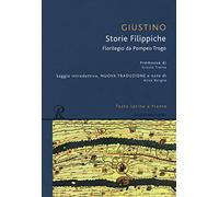 Storie filippiche. Epitome da Pompeo Trogo. Testo latino a fronte. Ediz. integrale (Classici greci e latini)