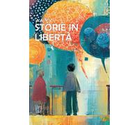 Storie in Libertà: (Versi - PubMe) (PubMe Poetry)