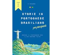 Storie in Portoghese Brasiliano per Principianti: Domina il Portoghese con il mio Metodo 70/30 (The 70/30 Series: Portoghese Brasiliano per Italiani)