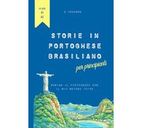 Storie in Portoghese Brasiliano per Principianti: Domina il Portoghese con il mio Metodo 70/30 (The 70/30 Series: Portoghese Brasiliano per Italiani)