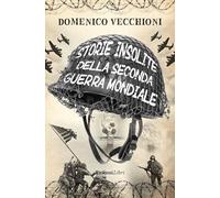 Storie insolite della Seconda guerra mondiale (Storia)