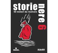 Storie nere. 50 misteri da risolvere (Vol. 6) (Storie Nere Junior)