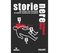 Storie Nere. Cronaca Nera. 50 misteri da risolvere di delitti realmente accaduti