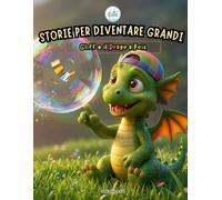 Storie per Diventare Grandi: Gliff e il Drago a Pois: Una favola sull'accettazione della diversità, l'inclusione e l'amicizia per bambini (Storie per ... Emotiva, l'Autostima e la Calma interiore.)
