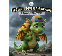 Storie per Diventare Grandi: Gliff e la Bugia Pesante: Un racconto educativo sull'importanza della sincerità, per imparare che la verità ci rende leggeri e liberi.