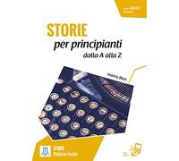 Storie per principanti - racconti dalla A alla Z. Livello 1: Lektüre + MP3 online