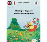 Storie per Sognare - Stories for Dreaming 2: The bilingual bedtime stories - Le storie della buonanotte bilingui