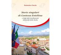 Storie singolari di Contessa Entellina e degli altri insediamenti Arbëreshë della Sicilia