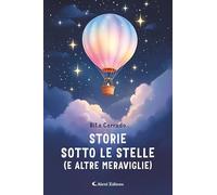 Storie sotto le stelle (e altre meraviglie). Ediz. a colori (I diamanti)