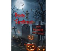 Storie Terrificanti: Una raccolta di racconti horror ambientati in borghi italiani e luoghi dimenticati, dove il confine tra realtà e incubo si ... per halloween, 33 racconti originali