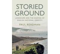 Storied Ground: Landscape and the Shaping of English National Identity