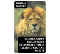 Stories About The Instinct Of Animals Their Characters And Habits (ebo