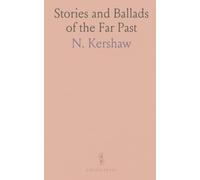 Stories and Ballads of the Far Past: Translated From the Norse (Icelandic and Faroese) With Introductions and Notes