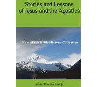 Stories and Lessons of Jesus and the Apostles