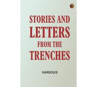 Stories and Letters from the Trenches