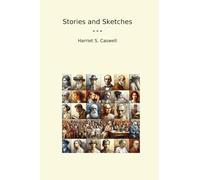 Stories and Sketches (Classic Books)