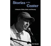 Stories at the Center: A Memoir of Miles, Music, and Meaning