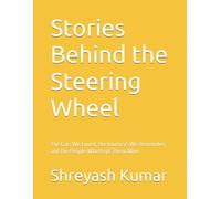 Stories Behind the Steering Wheel: The Cars We Loved, the Journeys We Remember, and the People Who Kept Them Alive