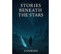 Stories Beneath The Stars