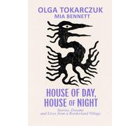 Stories, Dreams, and Lives from a Borderland Village: HOUSE OF DAY, HOUSE OF NIGHT, A Novel-2025 Edition