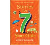 Stories for 7 Year Olds: A classic collection of stories by P. L. Travers, Michael Morpurgo and others: the perfect children’s gift