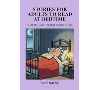 Stories for adults to read at bedtime: To set the scene for that night's dreams