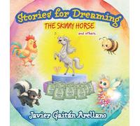 Stories for dreaming: the skinny horse and others...: