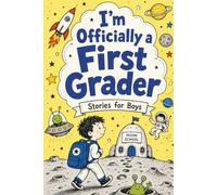 Stories for First Grade Boys (Ages 6-7): 30 Short Stories for 1st Graders, A Fun Early Reader for Boys with Inspiring Characters & Adventures to Build Confidence & a Love of Reading