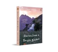Stories from a Kargili Kitchen: A Food & Travel Narrative from the Himalayas Exploring Kargil's Cuisine, Culture, Memory and Life Beyond War