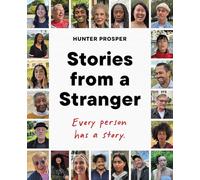 Stories From a Stranger: Every person has a story.