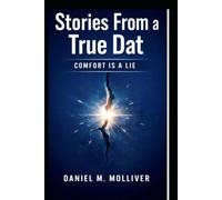 Stories From a True Dat: Comfort Is a Lie