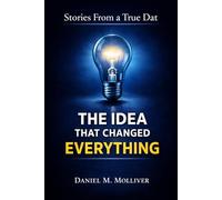 Stories From a True Dat: The Idea That Changed Everything