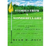 Stories from a Wonderful Life: Love, Family, and Global Adventures