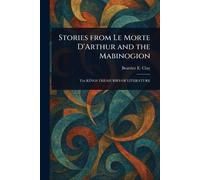 Stories From Le Morte D’Arthur and the Mabinogion