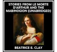 Stories From Le Morte D'arthur And The Mabinogion (Unabridged)