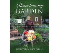 Stories from my Garden: Listen: Plants have Stories to Tell!