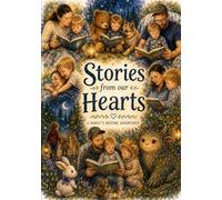 Stories from our Hearts: A FAMILY'S BEDTIME ADVENTURE (WHISPERWOODS)