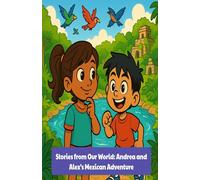 Stories from Our World: Andrea and Alex’s Mexican Adventure