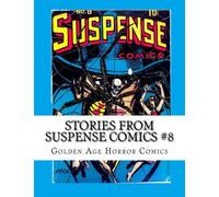 Stories From Suspense Comics #8: Golden Age Horror Comics