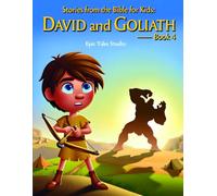Stories from the Bible for Kids: David and Goliath - Book 4: A Faith-Filled Story of Courage, Trust, and God’s Strength