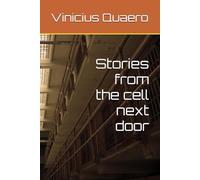 Stories from the cell next door