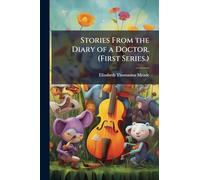 Stories From the Diary of a Doctor. (First Series.)