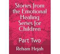Stories from the Emotional Healing Series for Children: Part Two