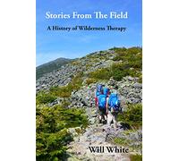 Stories from the Field: A History of Wilderness Therapy